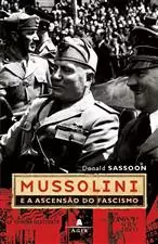 Mussolini e a Ascensão do Fascismo